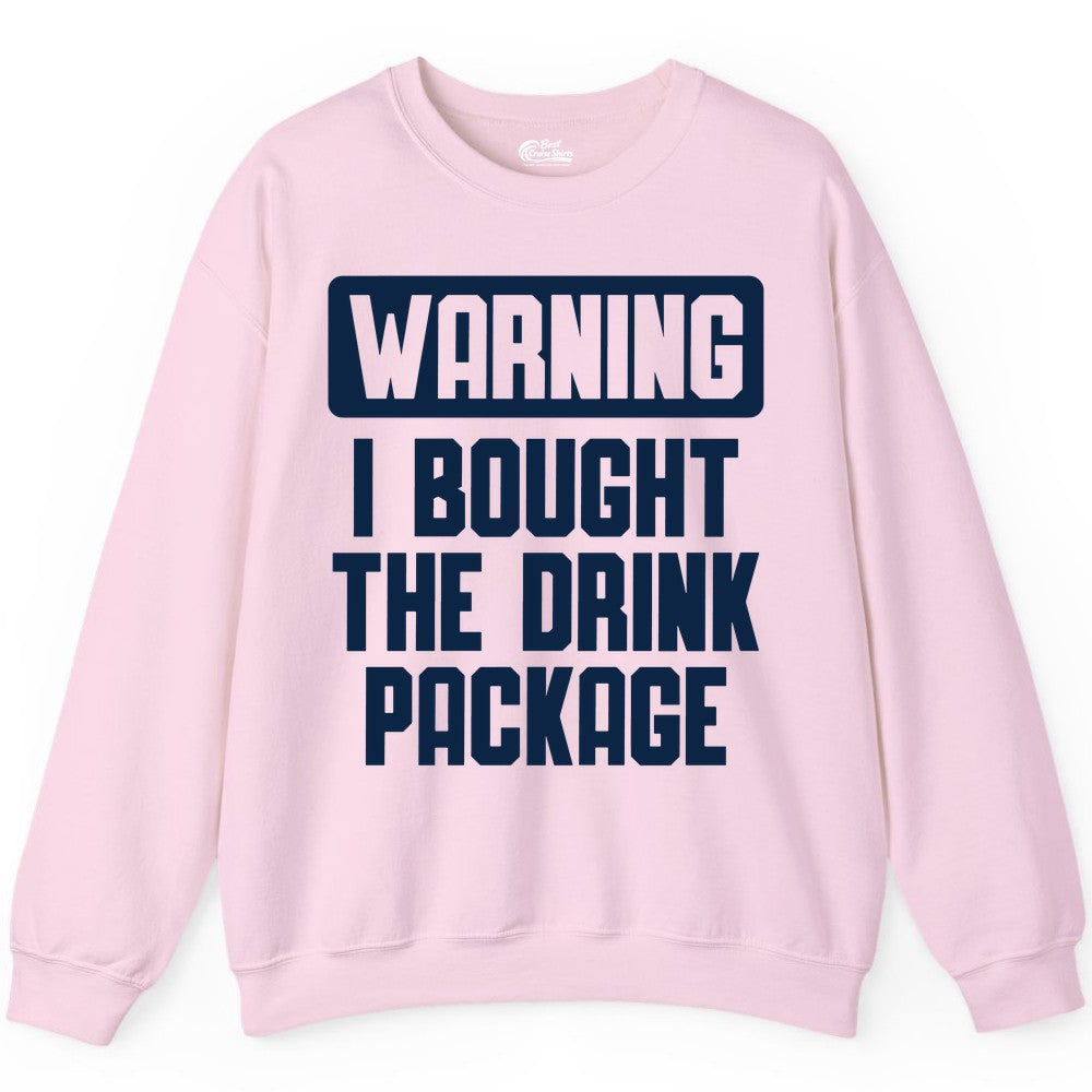 Cruise Drink Package Shirt - Funny Cruise Warning Tee for Adults (Sweatshirt) in Light Pink - Warning I Bought The Drink Package Funny Cruise Shirt Bold Design