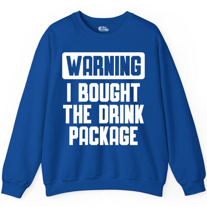 Cruise Drink Package Shirt - Funny Cruise Warning Tee for Adults (Sweatshirt) in Royal - Warning I Bought The Drink Package Funny Cruise Shirt Bold Design
