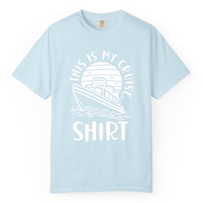 This Is My Cruise Shirt - Funny Cruise Ship Shirt for Vacation (Comfort Color) in Chambray - This Is My Cruise Shirt - Funny Cruise Ship Sun Ocean T-Shirt Design