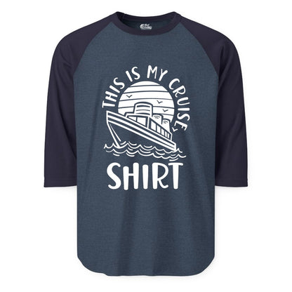 This Is My Cruise Shirt - Funny Cruise Ship Shirt for Vacation (Raglan) in Heather DenimNavy - This Is My Cruise Shirt - Funny Cruise Ship Sun Ocean T-Shirt Design