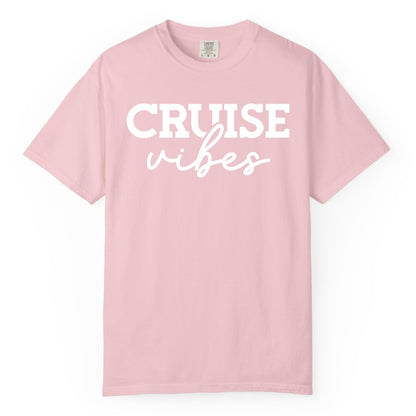 Cruise Vibes Shirt - Fun Cruise Apparel for Cruise Vacation Outfit (Comfort Color) in Blossom - Cruise Vibes Shirt - Bold Modern Script Minimalist Cruise Apparel Design