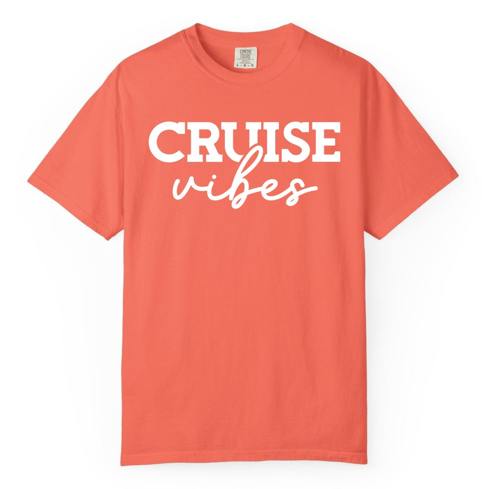 Cruise Vibes Shirt - Fun Cruise Apparel for Cruise Vacation Outfit (Comfort Color) in Bright Salmon - Cruise Vibes Shirt - Bold Modern Script Minimalist Cruise Apparel Design