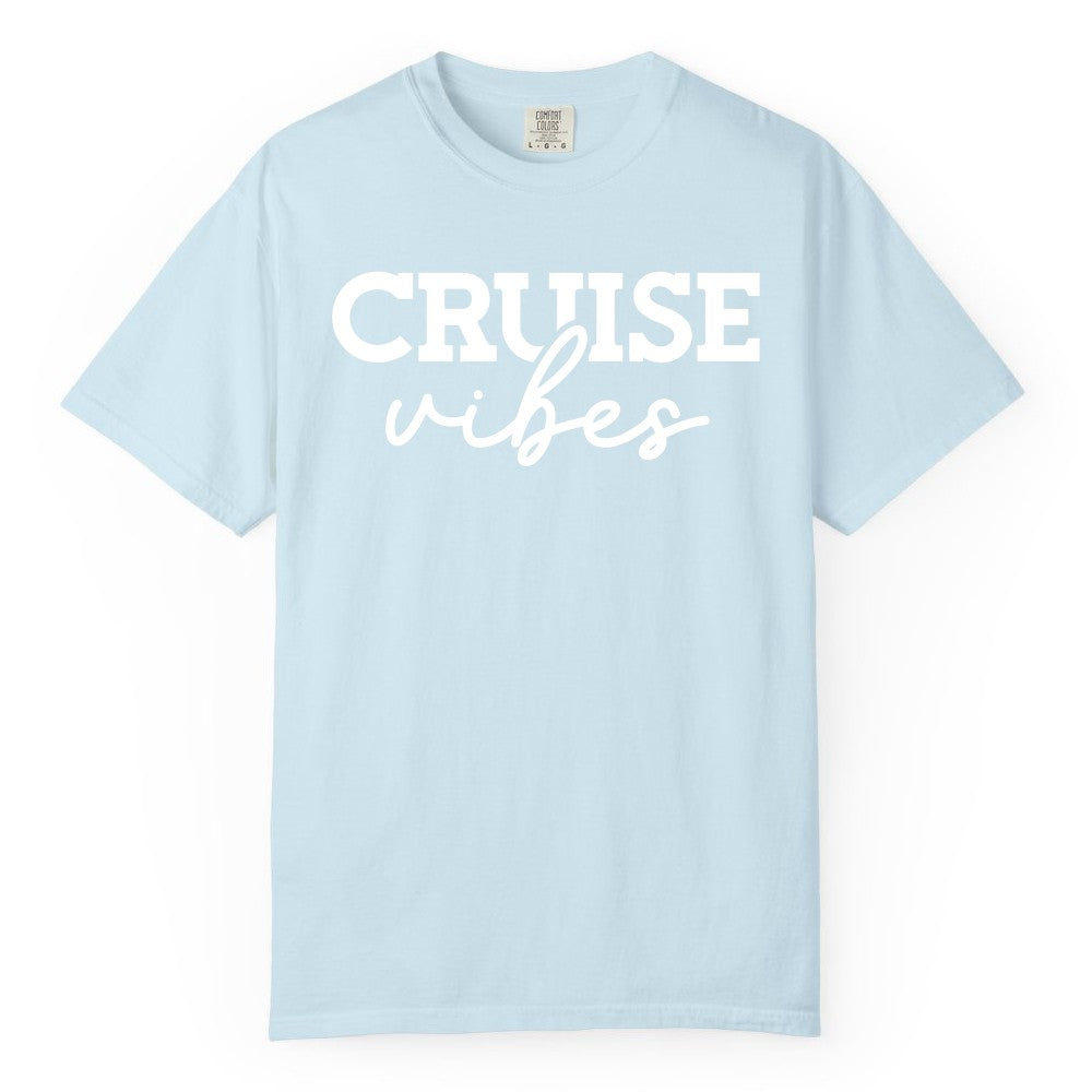 Cruise Vibes Shirt - Fun Cruise Apparel for Cruise Vacation Outfit (Comfort Color) in Chambray - Cruise Vibes Shirt - Bold Modern Script Minimalist Cruise Apparel Design