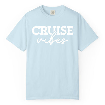 Cruise Vibes Shirt - Fun Cruise Apparel for Cruise Vacation Outfit (Comfort Color) in Chambray - Cruise Vibes Shirt - Bold Modern Script Minimalist Cruise Apparel Design