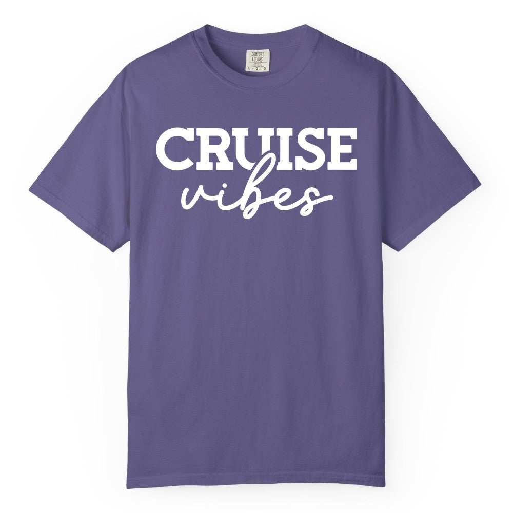 Cruise Vibes Shirt - Fun Cruise Apparel for Cruise Vacation Outfit (Comfort Color) in Grape - Cruise Vibes Shirt - Bold Modern Script Minimalist Cruise Apparel Design