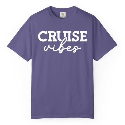 Cruise Vibes Shirt - Fun Cruise Apparel for Cruise Vacation Outfit (Comfort Color) in Grape - Cruise Vibes Shirt - Bold Modern Script Minimalist Cruise Apparel Design