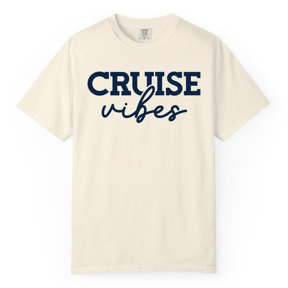 Cruise Vibes Shirt - Fun Cruise Apparel for Cruise Vacation Outfit (Comfort Color) in Ivory - Cruise Vibes Shirt - Bold Modern Script Minimalist Cruise Apparel Design