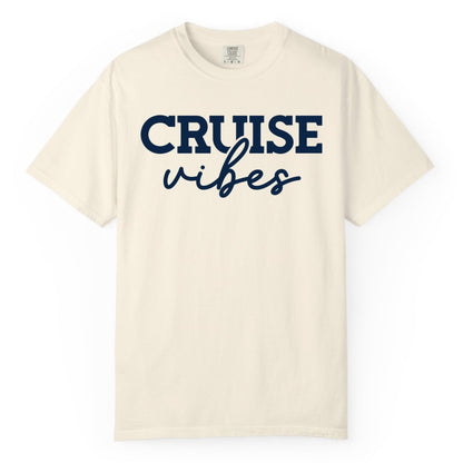 Cruise Vibes Shirt - Fun Cruise Apparel for Cruise Vacation Outfit (Comfort Color) in Ivory - Cruise Vibes Shirt - Bold Modern Script Minimalist Cruise Apparel Design