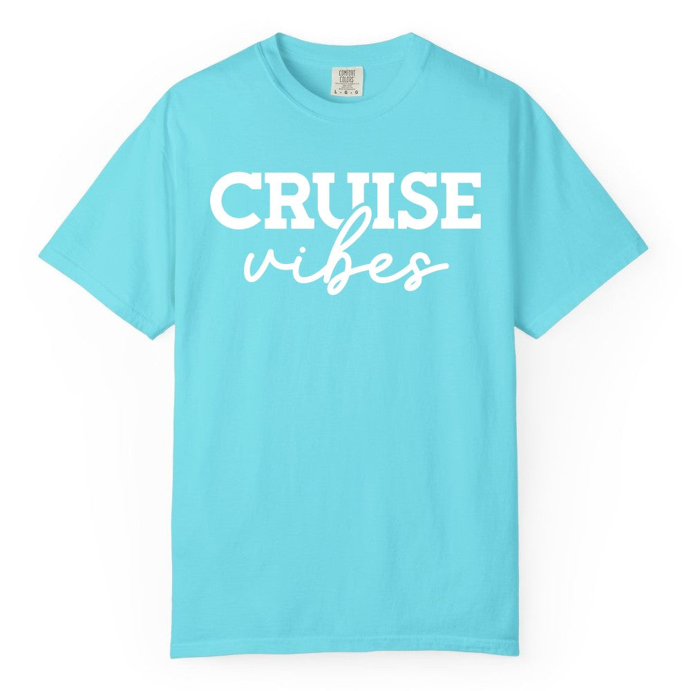 Cruise Vibes Shirt - Fun Cruise Apparel for Cruise Vacation Outfit (Comfort Color) in Lagoon Blue - Cruise Vibes Shirt - Bold Modern Script Minimalist Cruise Apparel Design