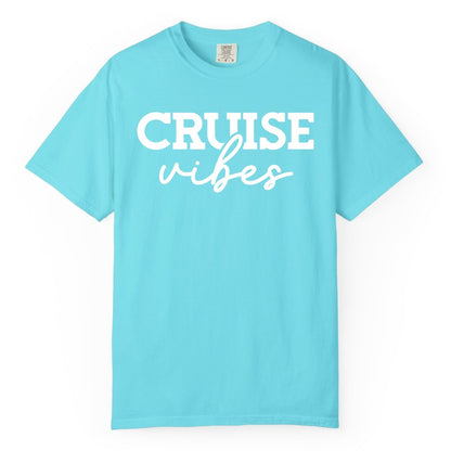 Cruise Vibes Shirt - Fun Cruise Apparel for Cruise Vacation Outfit (Comfort Color) in Lagoon Blue - Cruise Vibes Shirt - Bold Modern Script Minimalist Cruise Apparel Design