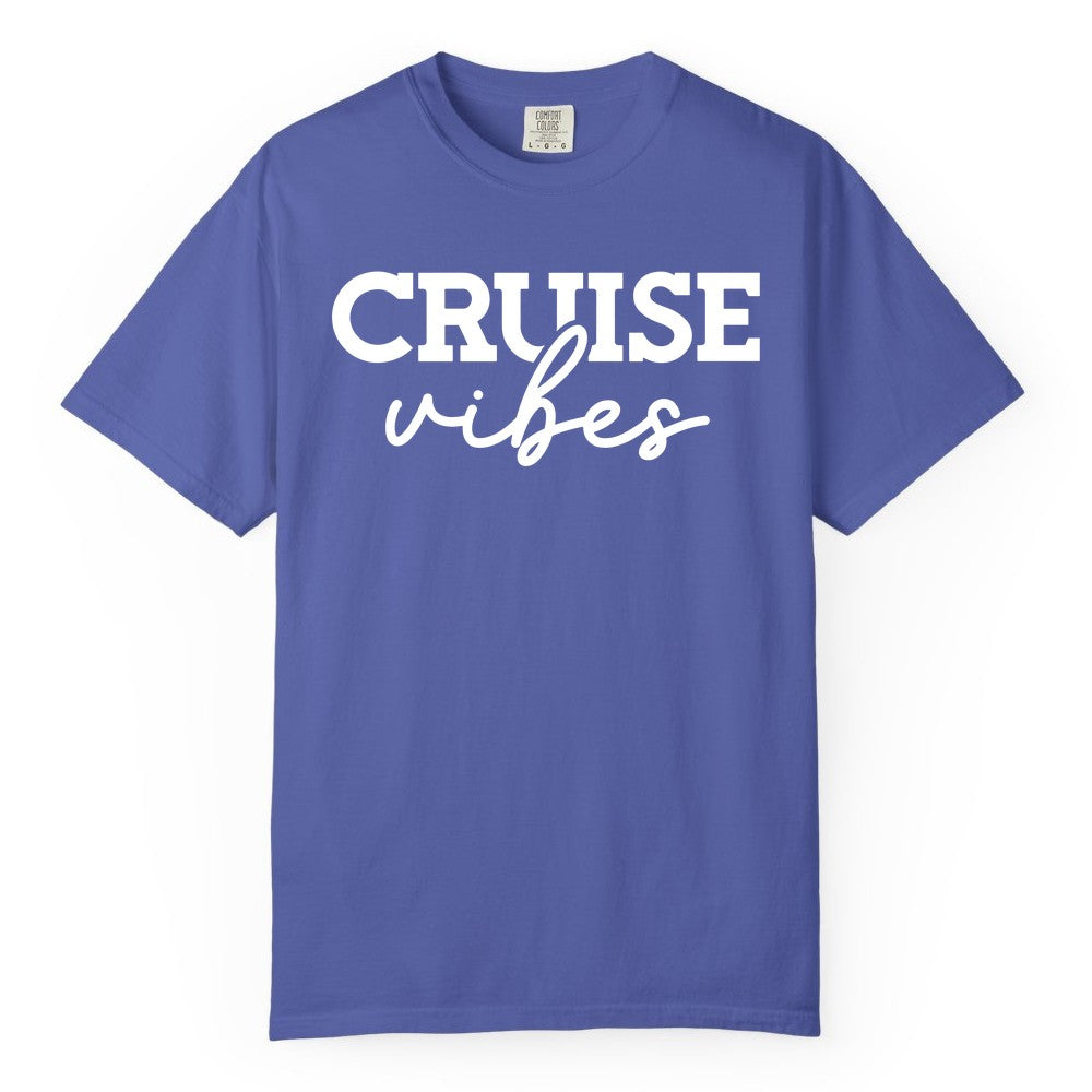Cruise Vibes Shirt - Fun Cruise Apparel for Cruise Vacation Outfit (Comfort Color) in Periwinkle - Cruise Vibes Shirt - Bold Modern Script Minimalist Cruise Apparel Design