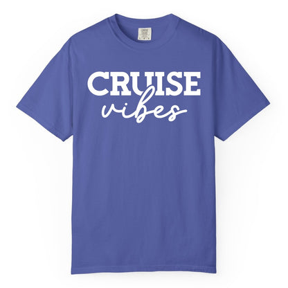 Cruise Vibes Shirt - Fun Cruise Apparel for Cruise Vacation Outfit (Comfort Color) in Periwinkle - Cruise Vibes Shirt - Bold Modern Script Minimalist Cruise Apparel Design