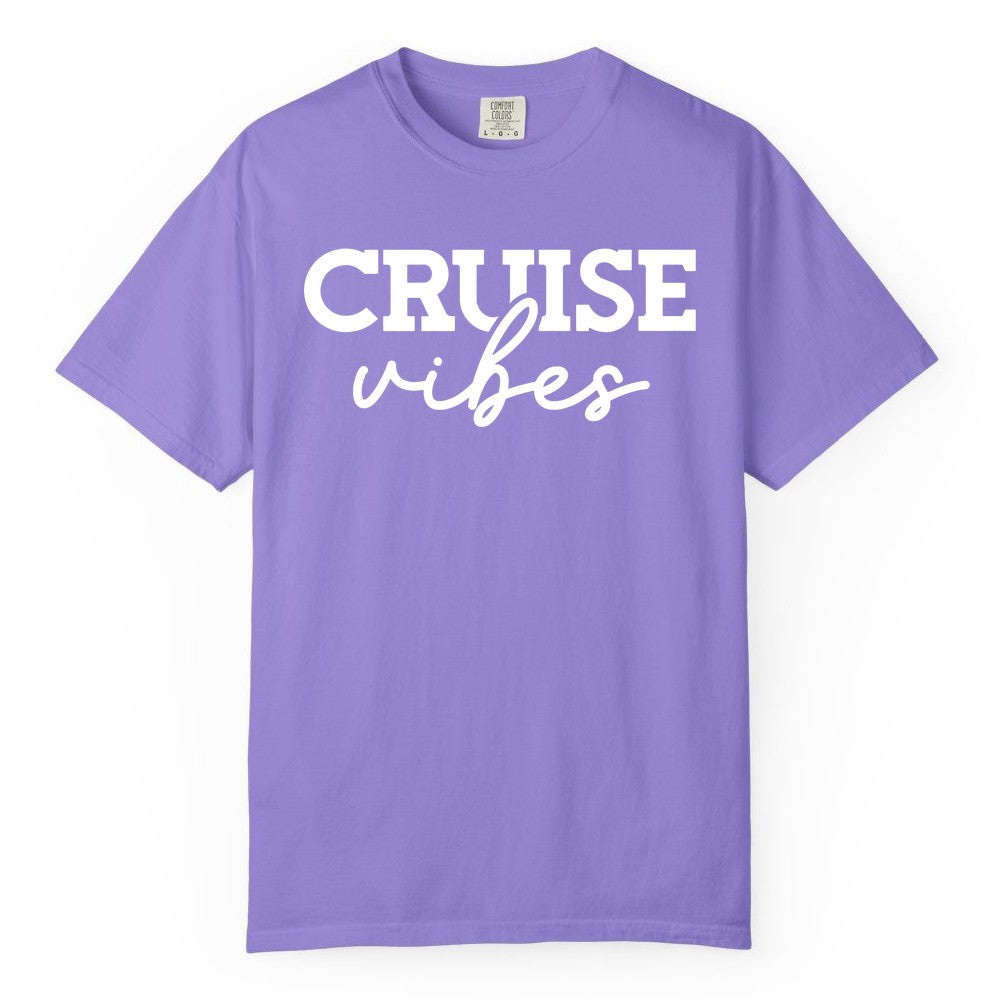 Cruise Vibes Shirt - Fun Cruise Apparel for Cruise Vacation Outfit (Comfort Color) in Violet - Cruise Vibes Shirt - Bold Modern Script Minimalist Cruise Apparel Design