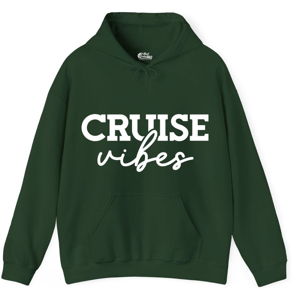 Cruise Vibes Shirt - Fun Cruise Apparel for Cruise Vacation Outfit (Hoodie) in Forest Green - Cruise Vibes Shirt - Bold Modern Script Minimalist Cruise Apparel Design
