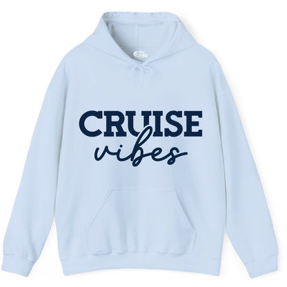 Cruise Vibes Shirt - Fun Cruise Apparel for Cruise Vacation Outfit (Hoodie) in Light Blue - Cruise Vibes Shirt - Bold Modern Script Minimalist Cruise Apparel Design