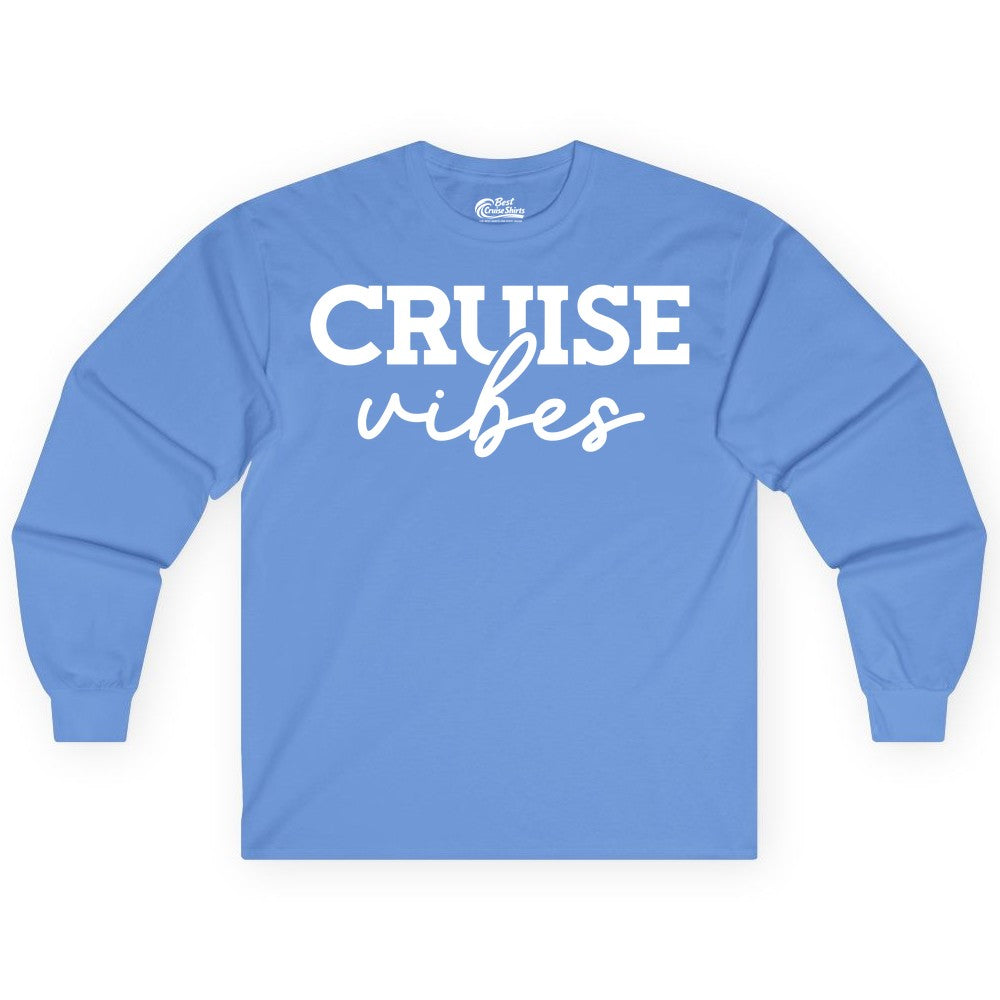 Cruise Vibes Shirt - Fun Cruise Apparel for Cruise Vacation Outfit (Long Sleeve) in Carolina Blue - Cruise Vibes Shirt - Bold Modern Script Minimalist Cruise Apparel Design