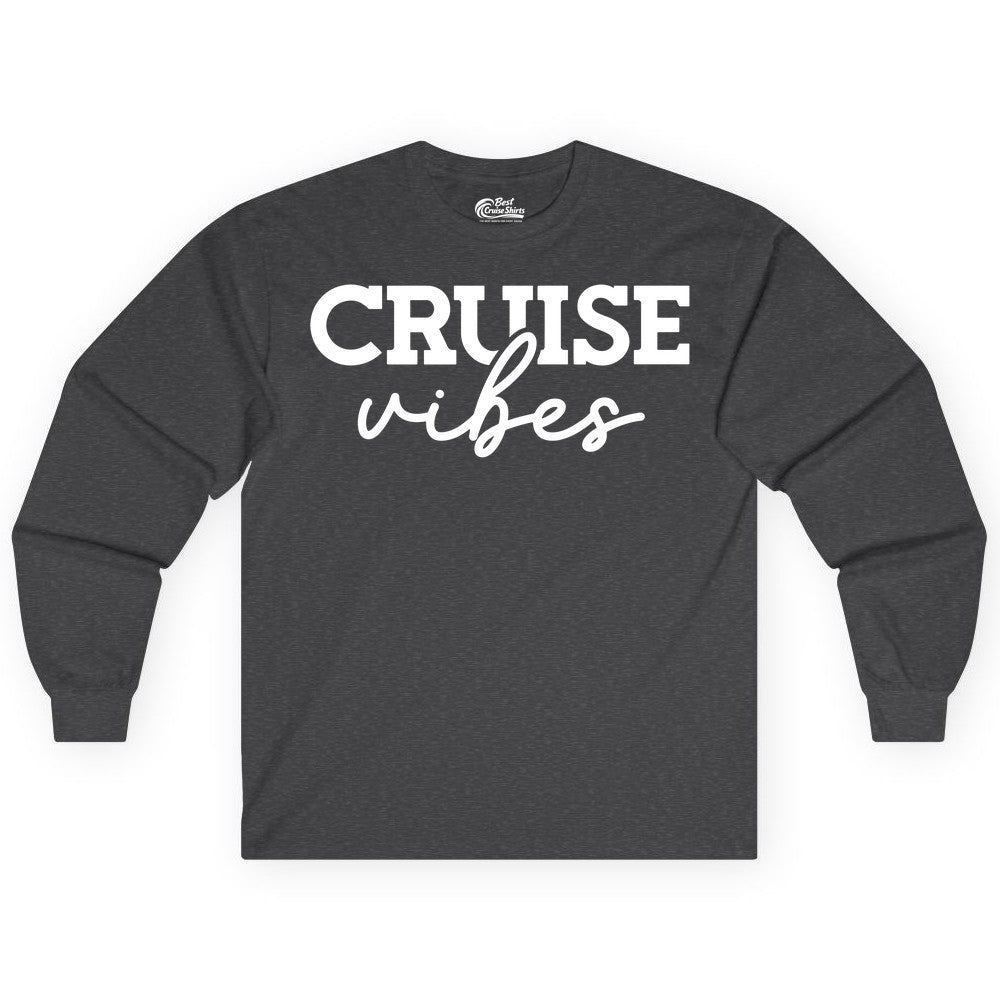Cruise Vibes Shirt - Fun Cruise Apparel for Cruise Vacation Outfit (Long Sleeve) in Dark Heather - Cruise Vibes Shirt - Bold Modern Script Minimalist Cruise Apparel Design