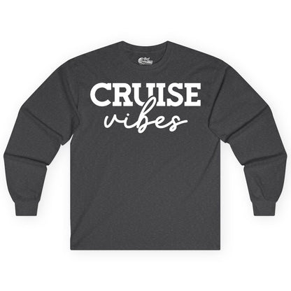 Cruise Vibes Shirt - Fun Cruise Apparel for Cruise Vacation Outfit (Long Sleeve) in Dark Heather - Cruise Vibes Shirt - Bold Modern Script Minimalist Cruise Apparel Design