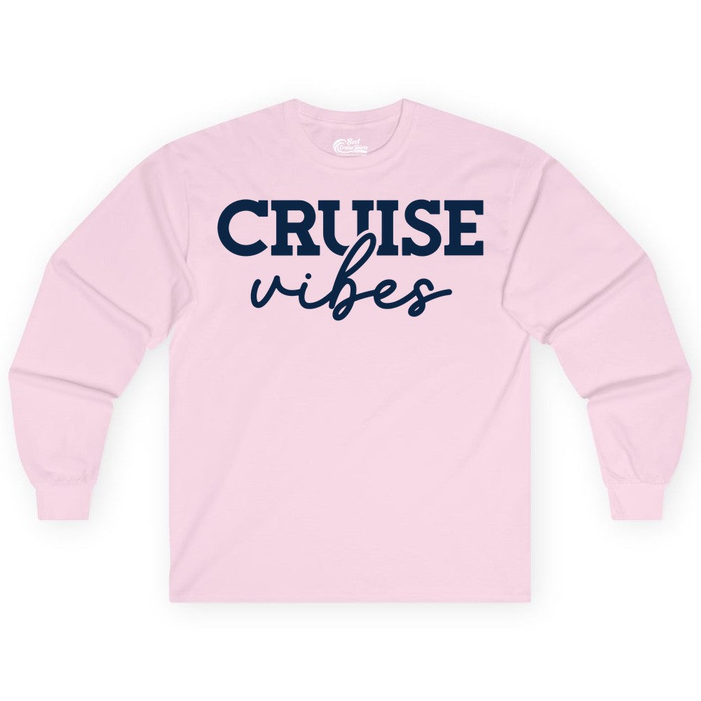 Cruise Vibes Shirt - Fun Cruise Apparel for Cruise Vacation Outfit (Long Sleeve) in Light Pink - Cruise Vibes Shirt - Bold Modern Script Minimalist Cruise Apparel Design
