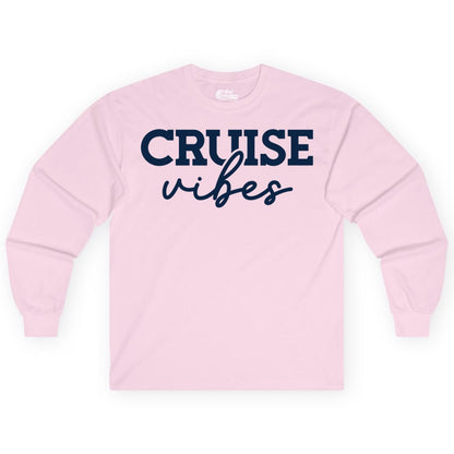 Cruise Vibes Shirt - Fun Cruise Apparel for Cruise Vacation Outfit (Long Sleeve) in Light Pink - Cruise Vibes Shirt - Bold Modern Script Minimalist Cruise Apparel Design