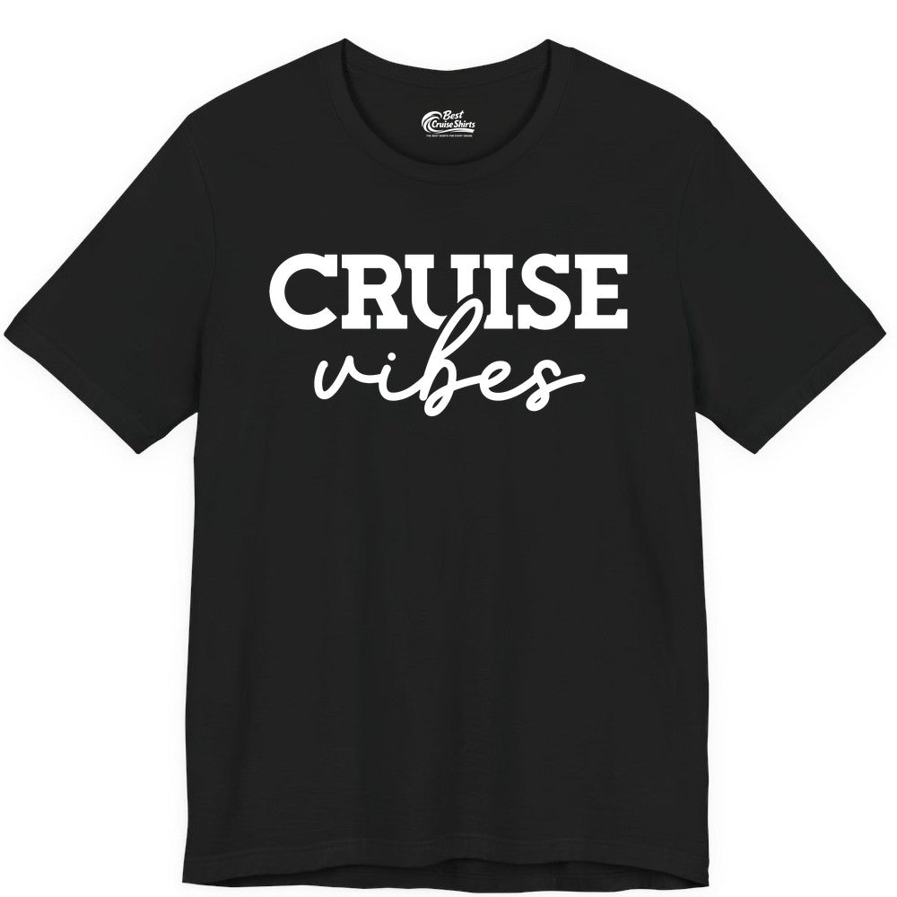 Cruise Vibes Shirt - Fun Cruise Apparel for Cruise Vacation Outfit (Premium Tee) in Black - Cruise Vibes Shirt - Bold Modern Script Minimalist Cruise Apparel Design