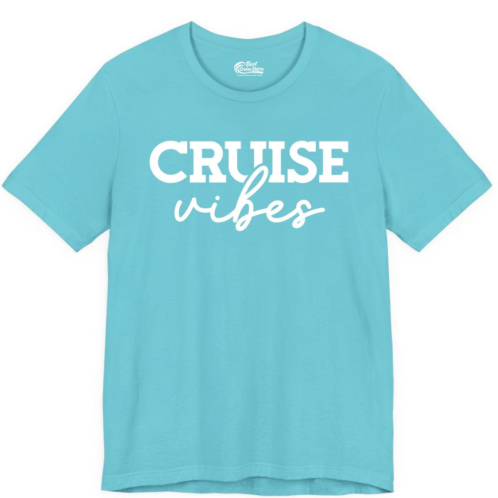 Cruise Vibes Shirt - Fun Cruise Apparel for Cruise Vacation Outfit (Premium Tee) in Turquoise - Cruise Vibes Shirt - Bold Modern Script Minimalist Cruise Apparel Design