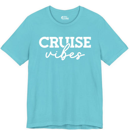 Cruise Vibes Shirt - Fun Cruise Apparel for Cruise Vacation Outfit (Premium Tee) in Turquoise - Cruise Vibes Shirt - Bold Modern Script Minimalist Cruise Apparel Design