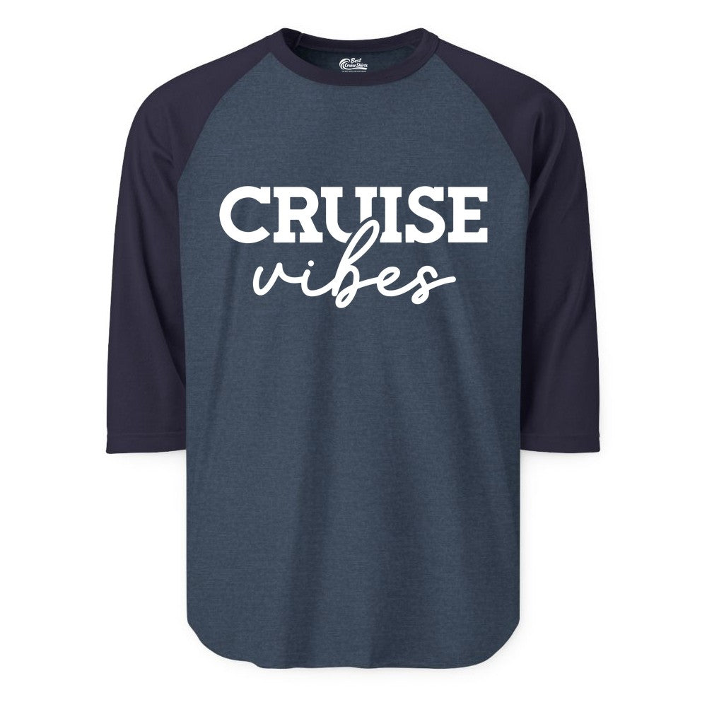 Cruise Vibes Shirt - Fun Cruise Apparel for Cruise Vacation Outfit (Raglan) in Heather DenimNavy - Cruise Vibes Shirt - Bold Modern Script Minimalist Cruise Apparel Design
