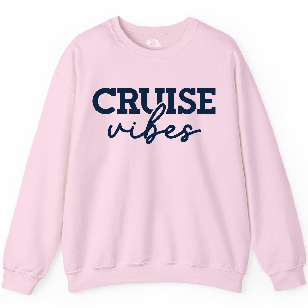 Cruise Vibes Shirt - Fun Cruise Apparel for Cruise Vacation Outfit (Sweatshirt) in Light Pink - Cruise Vibes Shirt - Bold Modern Script Minimalist Cruise Apparel Design