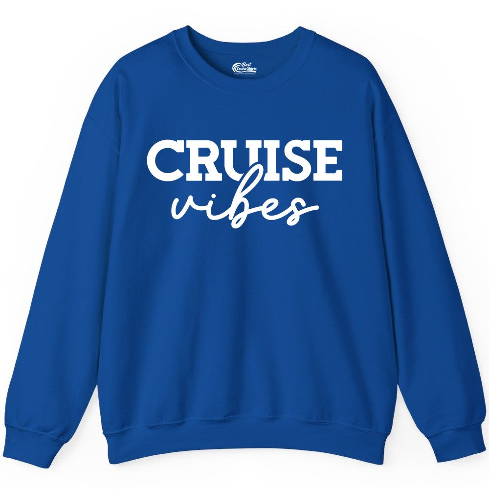 Cruise Vibes Shirt - Fun Cruise Apparel for Cruise Vacation Outfit (Sweatshirt) in Royal - Cruise Vibes Shirt - Bold Modern Script Minimalist Cruise Apparel Design