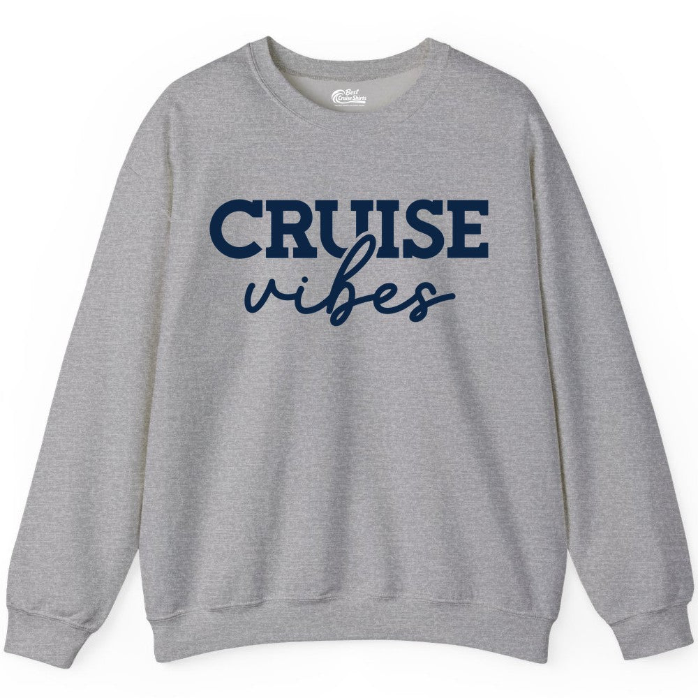 Cruise Vibes Shirt - Fun Cruise Apparel for Cruise Vacation Outfit (Sweatshirt) in Sport Grey - Cruise Vibes Shirt - Bold Modern Script Minimalist Cruise Apparel Design