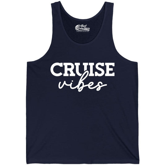 Cruise Vibes Shirt - Fun Cruise Apparel for Cruise Vacation Outfit (Tank Top) in Navy - Cruise Vibes Shirt - Bold Modern Script Minimalist Cruise Apparel Design