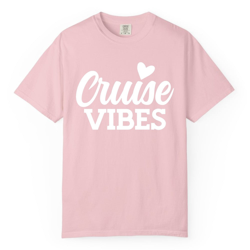 Cruise Vibes Shirt - Fun Cruise Vacation Apparel with Heart Design (Comfort Color) in Blossom - Cruise Vibes Shirt - Bold Script Font With Heart Motif Vacation Style