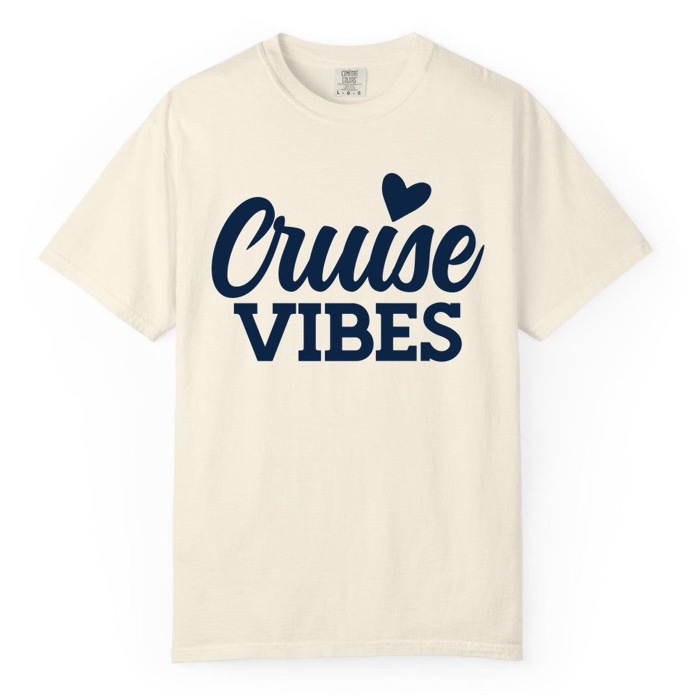Cruise Vibes Shirt - Fun Cruise Vacation Apparel with Heart Design (Comfort Color) in Ivory - Cruise Vibes Shirt - Bold Script Font With Heart Motif Vacation Style