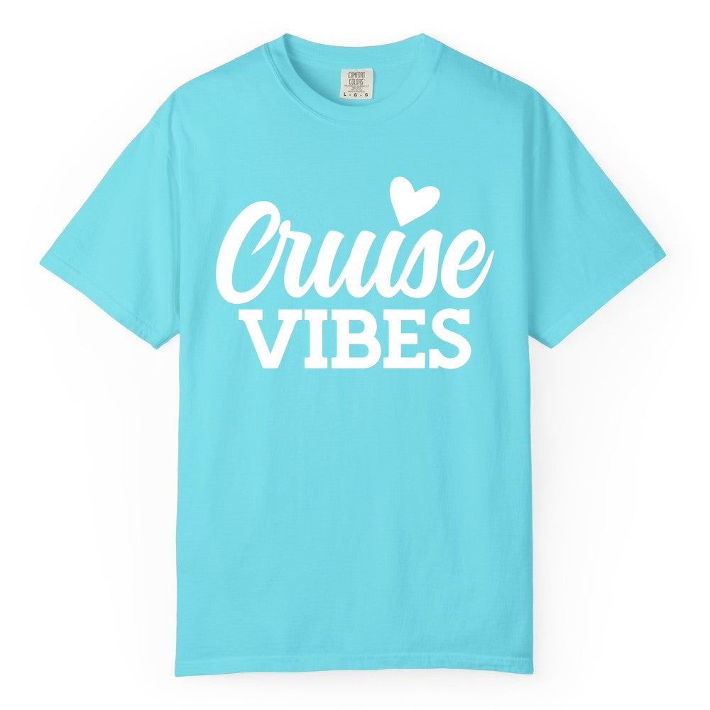 Cruise Vibes Shirt - Fun Cruise Vacation Apparel with Heart Design (Comfort Color) in Lagoon Blue - Cruise Vibes Shirt - Bold Script Font With Heart Motif Vacation Style