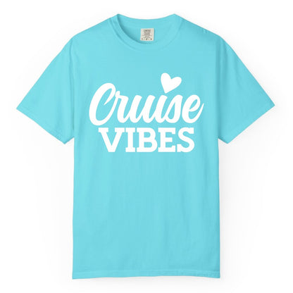 Cruise Vibes Shirt - Fun Cruise Vacation Apparel with Heart Design (Comfort Color) in Lagoon Blue - Cruise Vibes Shirt - Bold Script Font With Heart Motif Vacation Style
