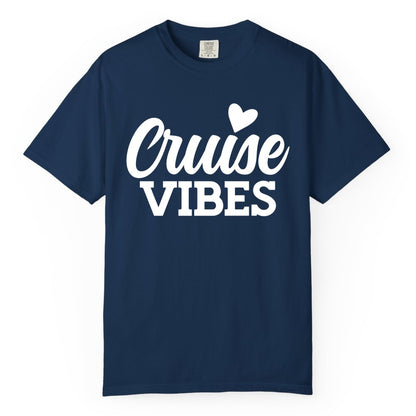 Cruise Vibes Shirt - Fun Cruise Vacation Apparel with Heart Design (Comfort Color) in Navy - Cruise Vibes Shirt - Bold Script Font With Heart Motif Vacation Style