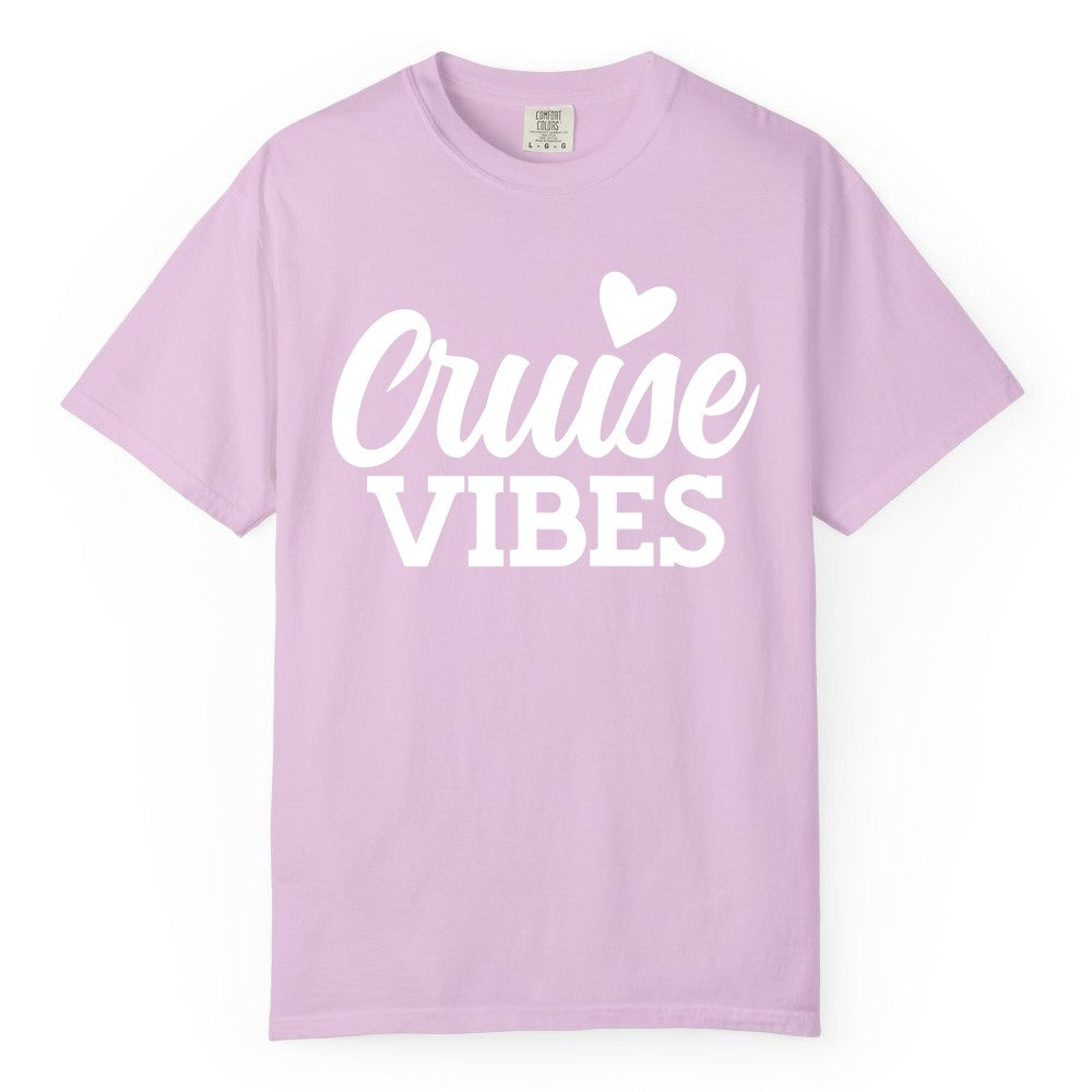 Cruise Vibes Shirt - Fun Cruise Vacation Apparel with Heart Design (Comfort Color) in Orchid - Cruise Vibes Shirt - Bold Script Font With Heart Motif Vacation Style