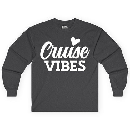 Cruise Vibes Shirt - Fun Cruise Vacation Apparel with Heart Design (Long Sleeve) in Dark Heather - Cruise Vibes Shirt - Bold Script Font With Heart Motif Vacation Style