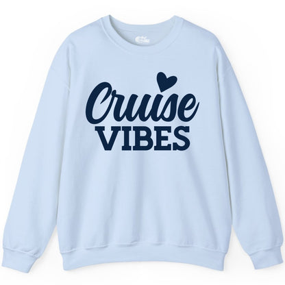 Cruise Vibes Shirt - Fun Cruise Vacation Apparel with Heart Design (Sweatshirt) in Light Blue - Cruise Vibes Shirt - Bold Script Font With Heart Motif Vacation Style