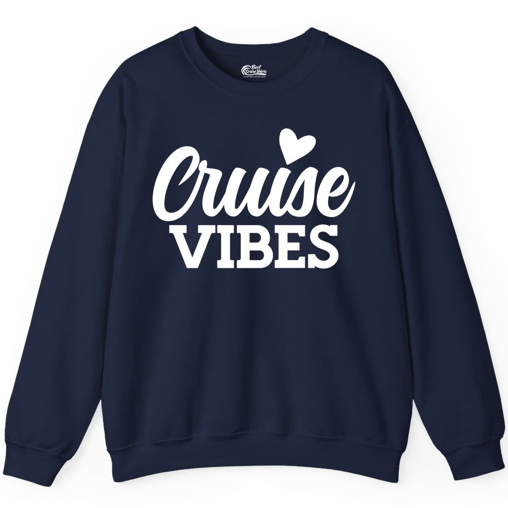 Cruise Vibes Shirt - Fun Cruise Vacation Apparel with Heart Design (Sweatshirt) in Navy - Cruise Vibes Shirt - Bold Script Font With Heart Motif Vacation Style