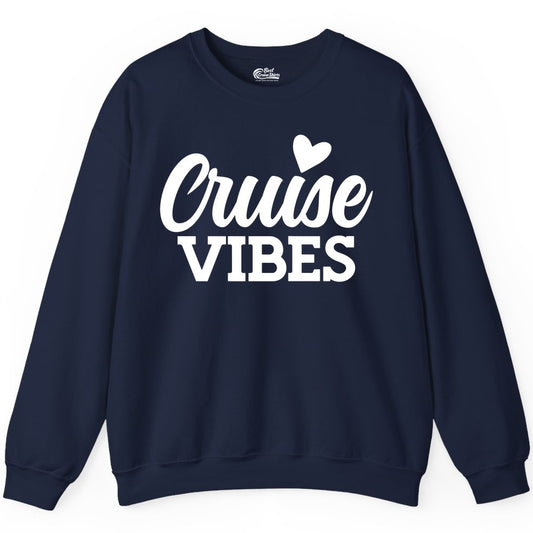 Cruise Vibes Shirt - Fun Cruise Vacation Apparel with Heart Design (Sweatshirt) in Navy - Cruise Vibes Shirt - Bold Script Font With Heart Motif Vacation Style