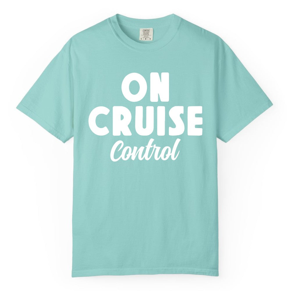 On Cruise Control Shirt - Fun Cruise Vacation Shirt for Travelers (Comfort Color) in Chalky Mint - On Cruise Control Bold Fun Cruise Vacation Slogan Shirt