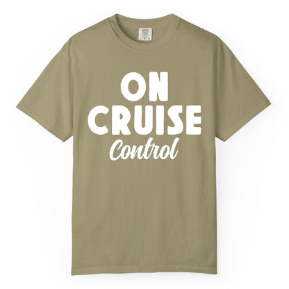 On Cruise Control Shirt - Fun Cruise Vacation Shirt for Travelers (Comfort Color) in Khaki - On Cruise Control Bold Fun Cruise Vacation Slogan Shirt