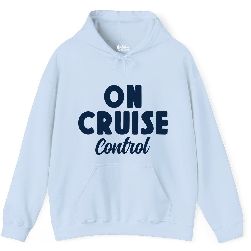 On Cruise Control Shirt - Fun Cruise Vacation Shirt for Travelers (Hoodie) in Light Blue - On Cruise Control Bold Fun Cruise Vacation Slogan Shirt