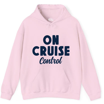 On Cruise Control Shirt - Fun Cruise Vacation Shirt for Travelers (Hoodie) in Light Pink - On Cruise Control Bold Fun Cruise Vacation Slogan Shirt
