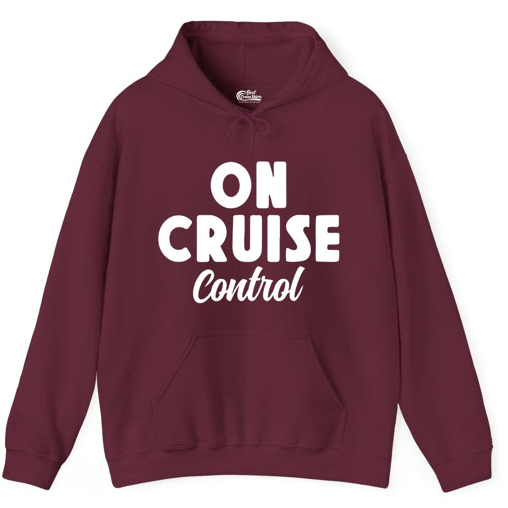 On Cruise Control Shirt - Fun Cruise Vacation Shirt for Travelers (Hoodie) in Maroon - On Cruise Control Bold Fun Cruise Vacation Slogan Shirt