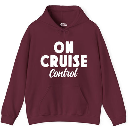 On Cruise Control Shirt - Fun Cruise Vacation Shirt for Travelers (Hoodie) in Maroon - On Cruise Control Bold Fun Cruise Vacation Slogan Shirt