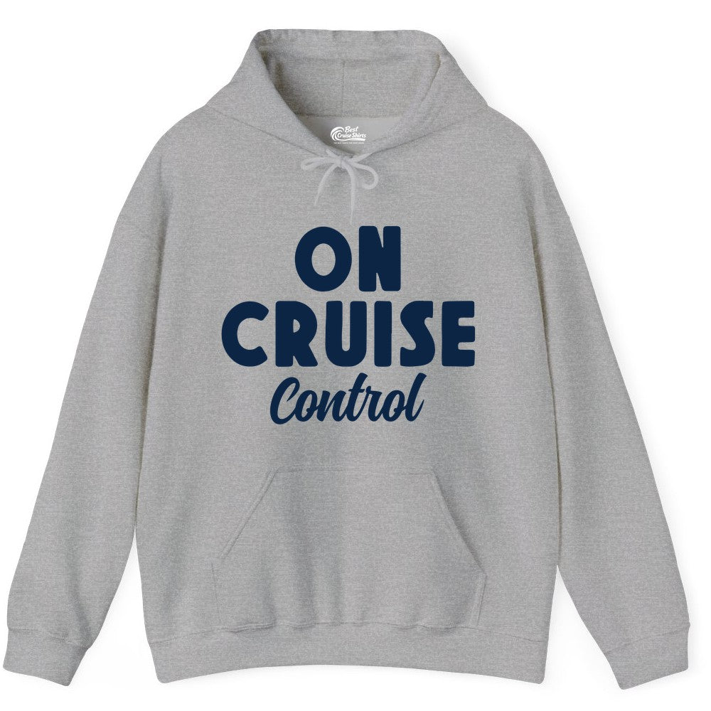 On Cruise Control Shirt - Fun Cruise Vacation Shirt for Travelers (Hoodie) in Sport Grey - On Cruise Control Bold Fun Cruise Vacation Slogan Shirt