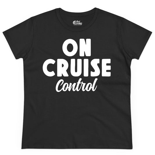 On Cruise Control Shirt - Fun Cruise Vacation Shirt for Travelers (Ladies Tee) in Black - On Cruise Control Bold Fun Cruise Vacation Slogan Shirt